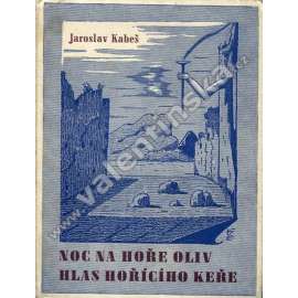 Noc na hoře Oliv. Hlas hořícího keře Noc na hoře Oliv. Hlas hořícího keře