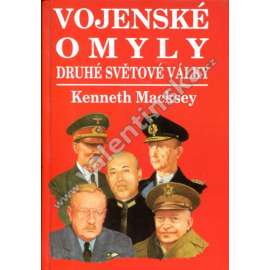 Vojenské omyly druhé světové války (druhá světová válka, mj. i Bitva o Anglii, Rusko, Afrikakorps, Japonsko)
