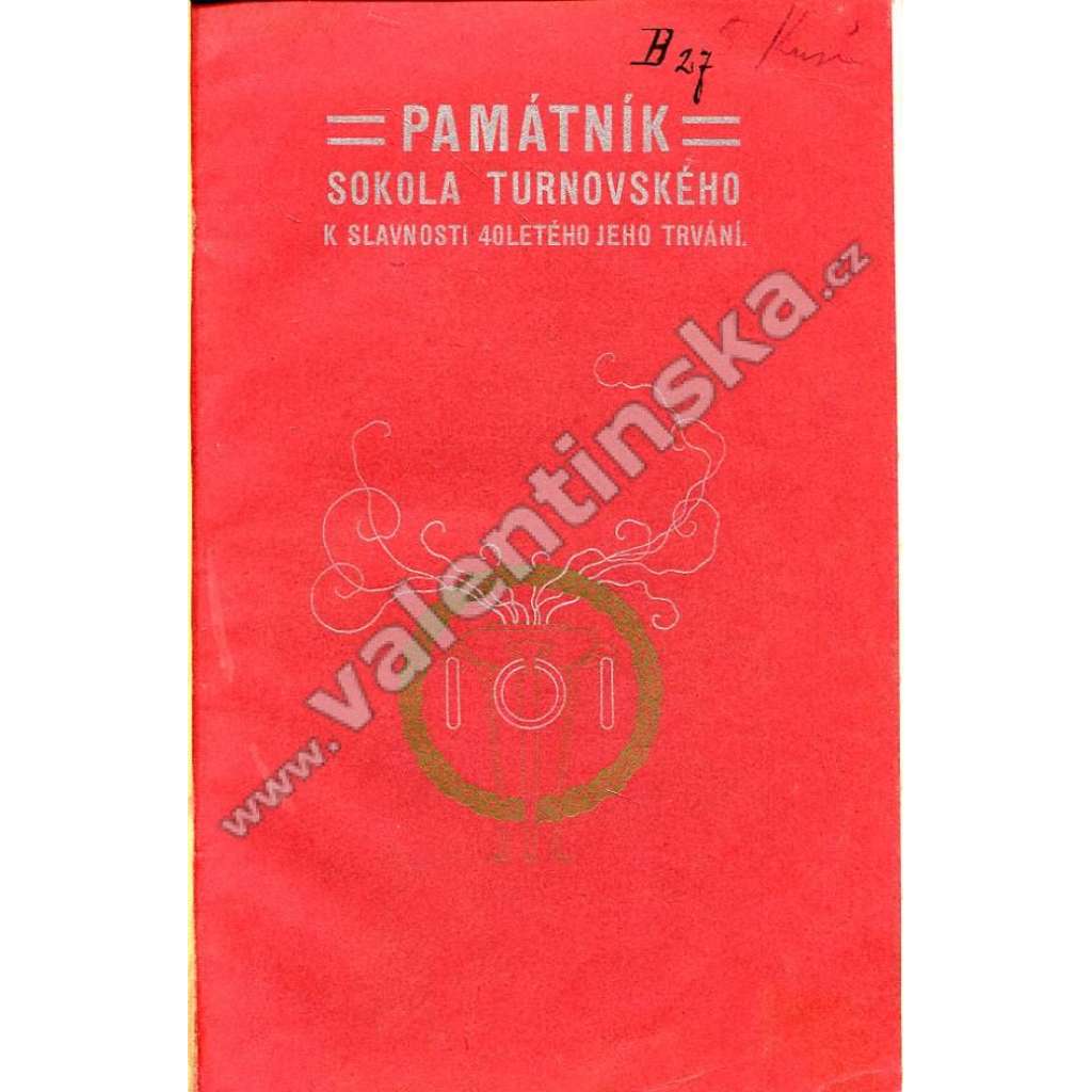 Památník Sokola turnovského k slavnosti 40tiletého jeho trvání (Turnov, sokol, mj. J. K. Havlovský - Paměti jednoty; B. Jarovec - Ještěde, Ještěde; K. Resl - Naše Sokolna; Turnov v posledních sto letech)