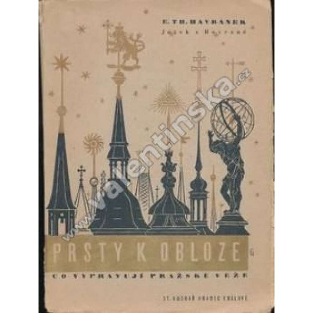Prsty k obloze - Co vypravují pražské věže [stará Praha, historie]
