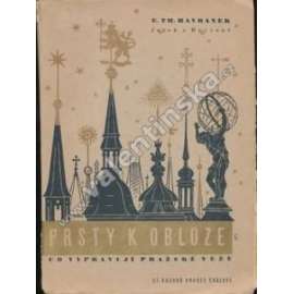 Prsty k obloze - Co vypravují pražské věže [stará Praha, historie]
