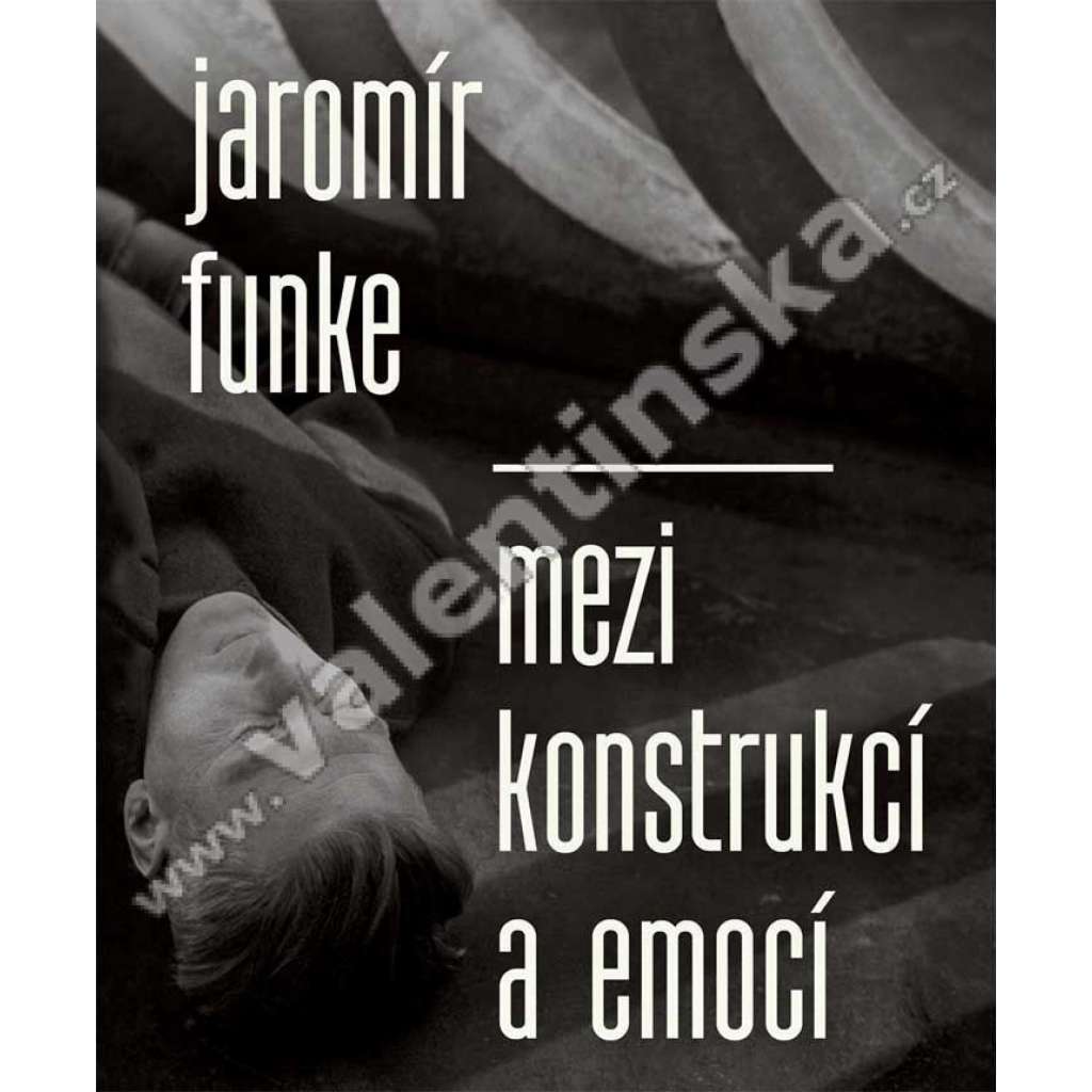 Jaromír Funke: Mezi konstrukcí a emocí