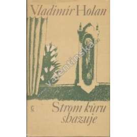 Strom kůru shazuje (sbírka básní - Vladimír Holan)