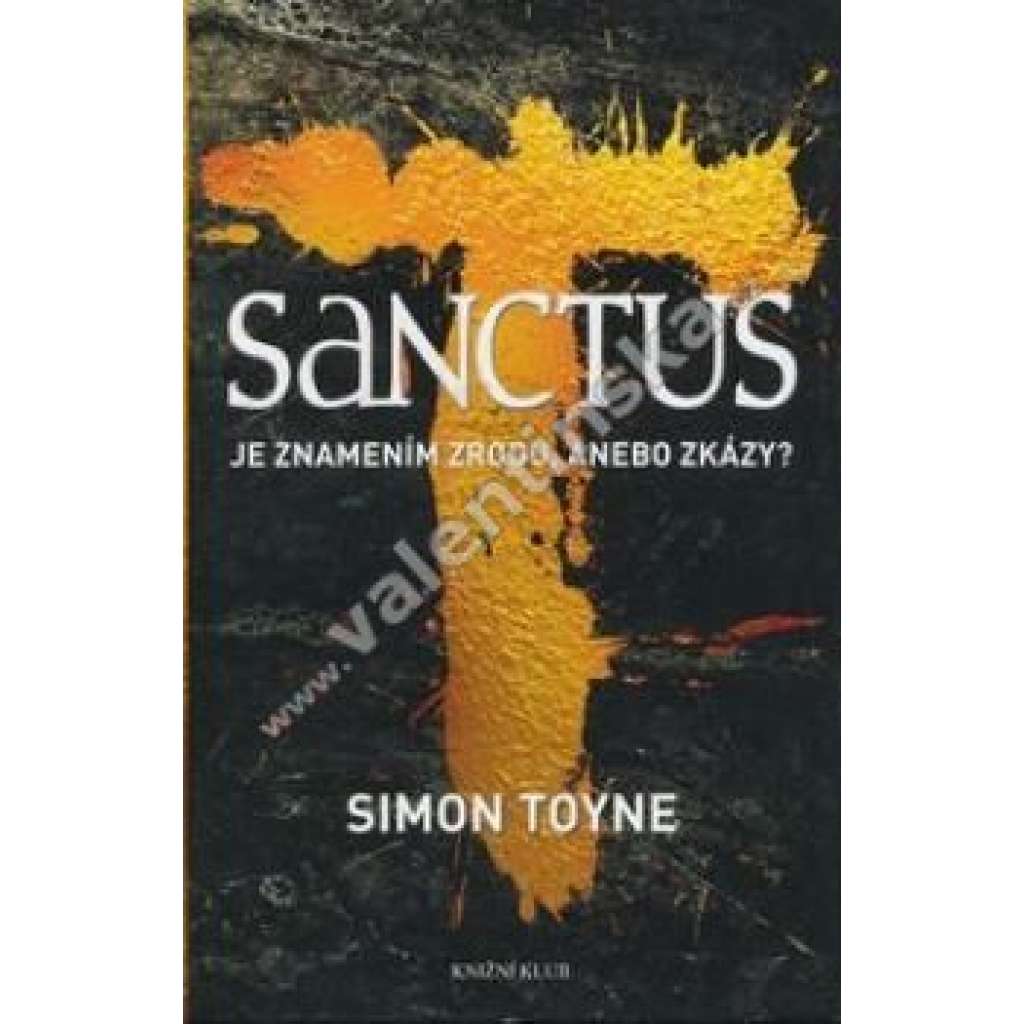 Sanctus: Je znamením zrodu, anebo zkázy?