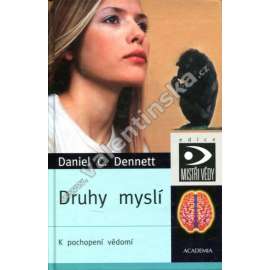 Druhy myslí K pochopení vědomí. Druhy myslí K pochopení vědomí.