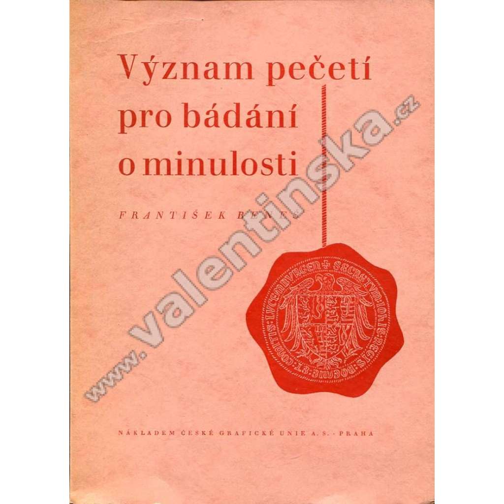 Význam pečetí pro bádání o minulosti