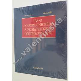 Úvod do porodnického a pediatrického ošetřovatelství (lékařství, pediatrie, dětské lékařství)