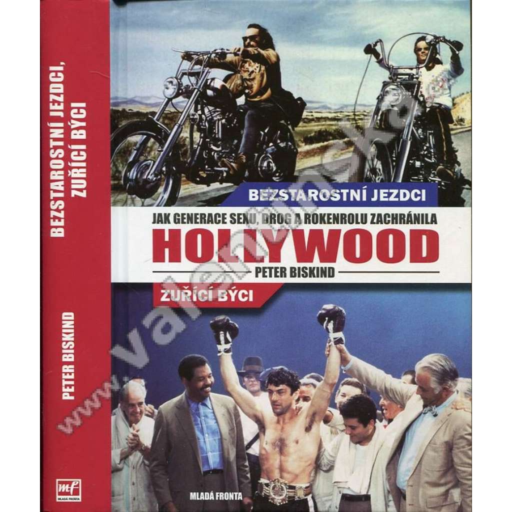 Bezstarostní jezdci, zuřící býci [Jak generace sexu, drog a rokenrolu zachránila Hollywood]