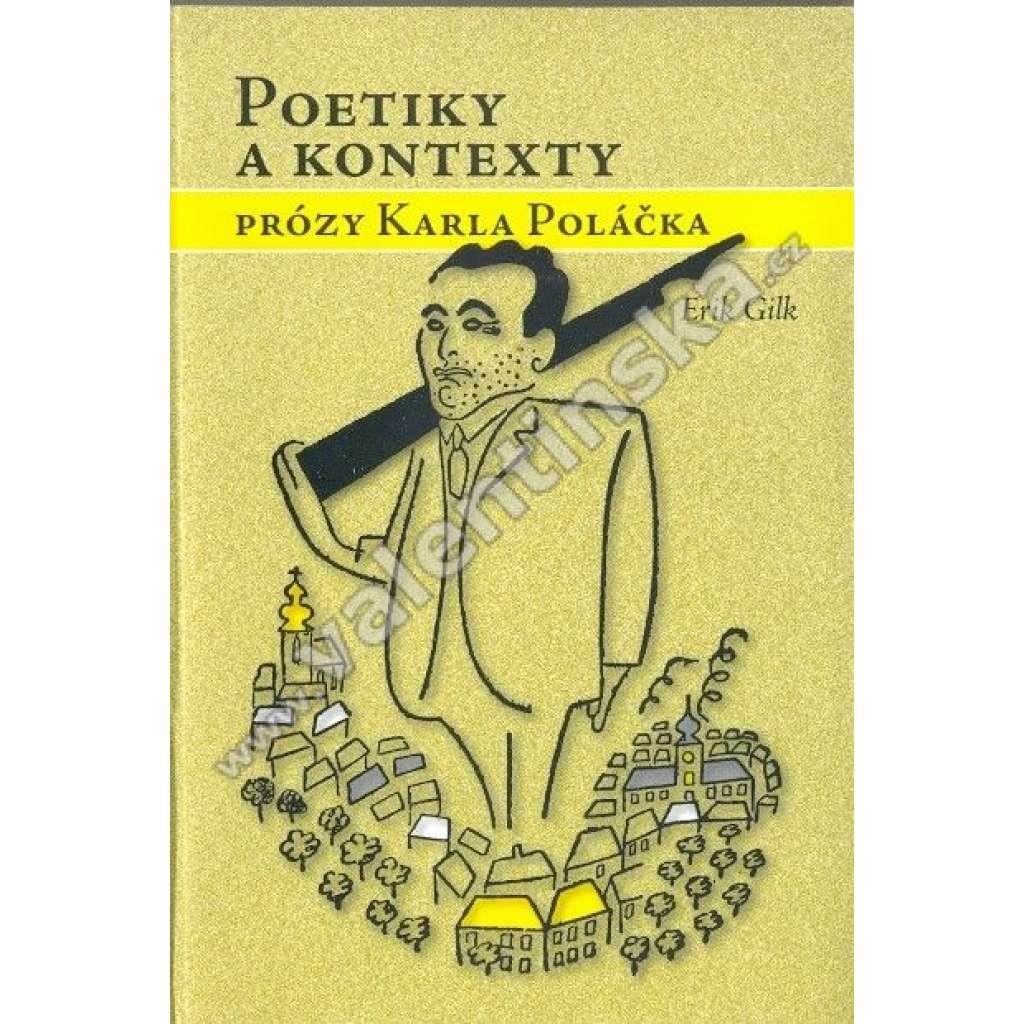 Poetiky a kontexty prózy Karla Poláčka