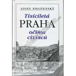 Tisíciletá Praha očima cizinců