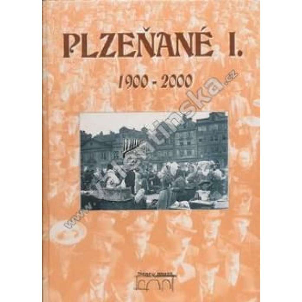 Plzeňané I. 1900-2000 [Plzeň, knihy fotografií]