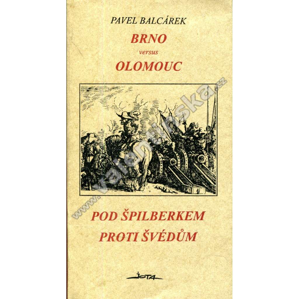 Brno versus Olomouc - Pod Špilberkem proti Švédům [obléhání Brna Švédy za třicetileté války 1645, třicetiletá válka, Raduit de Souches]