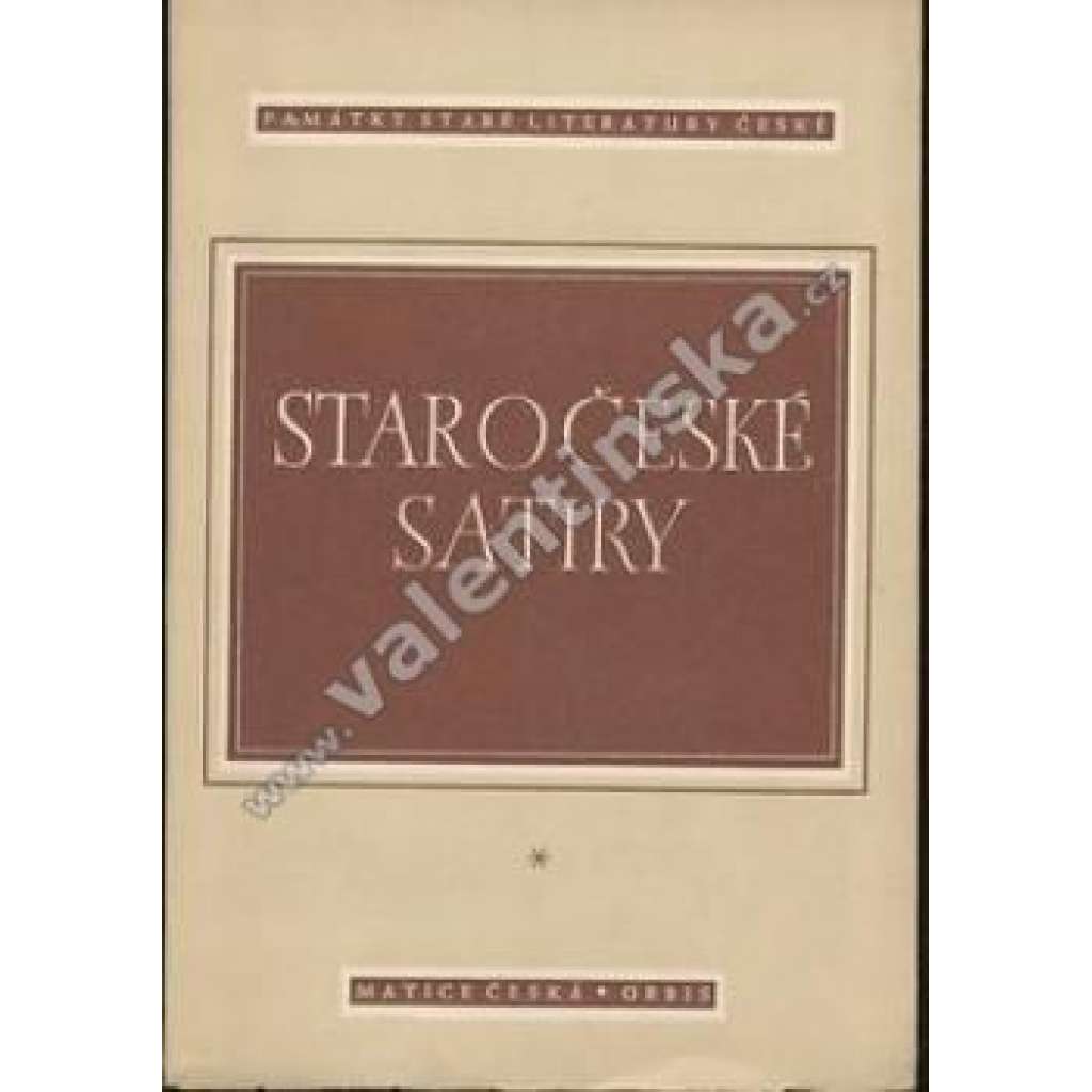 Staročeské satiry (edice Památky staré literatury české) - Hradecký rukopis - Desatero kázanie božie - Satiry o řemeslnících - O lišce a džbánu