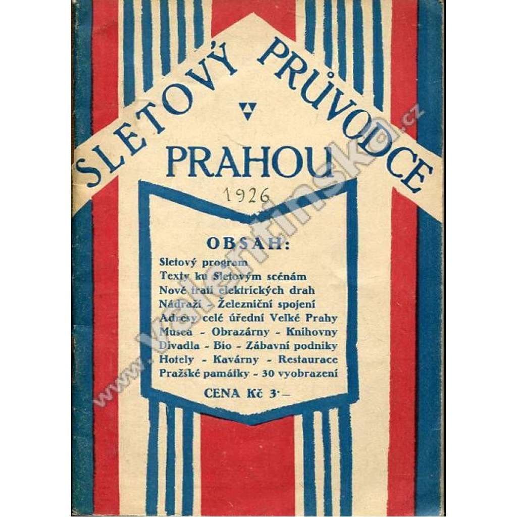 Sletový průvodce Prahou, 1926 (Praha, sokolský slet - program, mj. Kavárny, Knihovny, Musea, Polikliniky, Restaurace, Sletový program)
