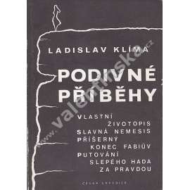 Podivné příběhy (Vlastní životopis, Slavná Nemesis, Příšerný konec Fabiův, Putování slepého hada za pravdou)