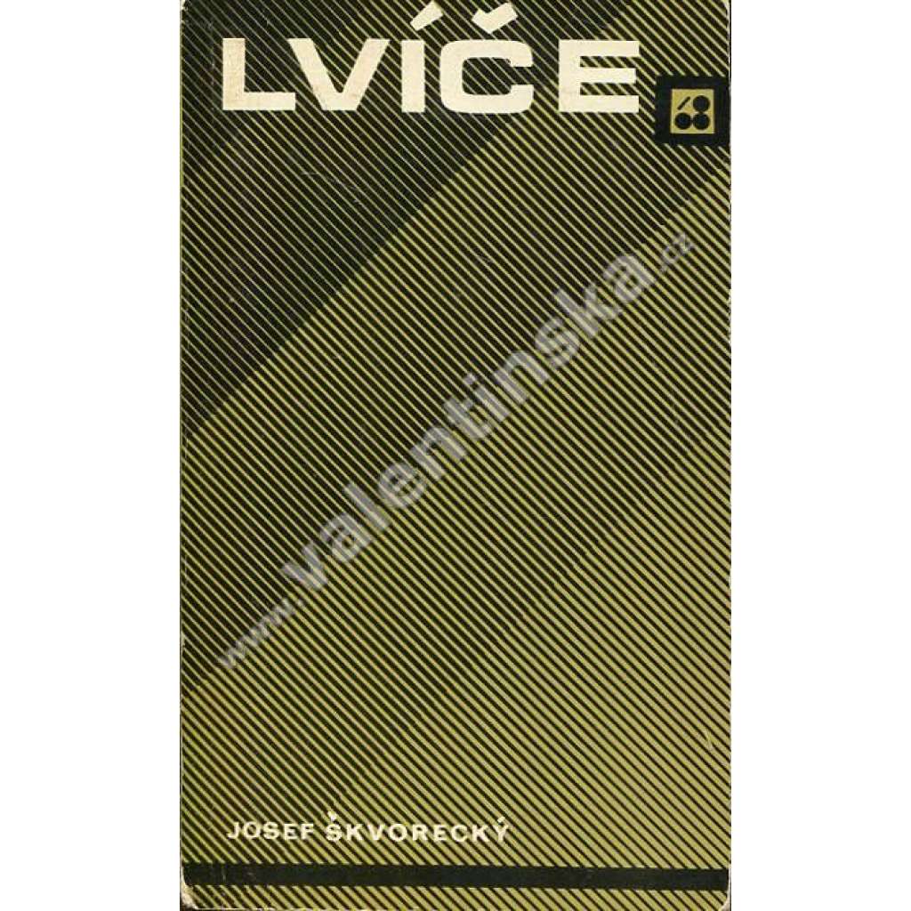 Lvíče (Josef Škvorecký, Sixty-Eight Publishers, exil!) Lvíče (Josef Škvorecký, Sixty-Eight Publishers, exil!)
