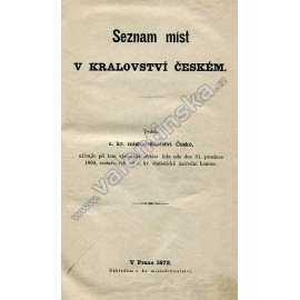 Seznam míst v Království českém - 1872 [Čechy - města a obce, lexikon, seznam obcí]