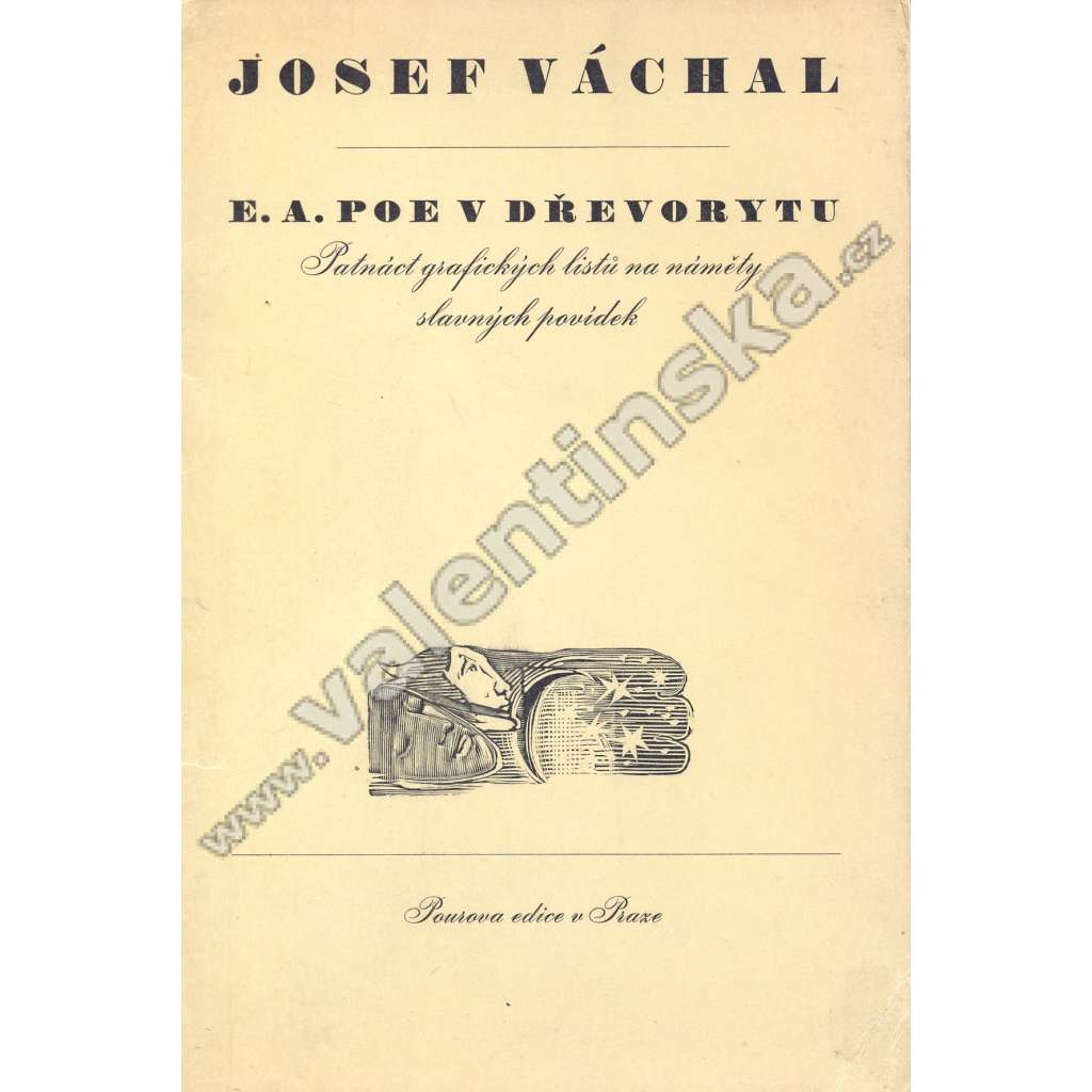 E. A. Poe v dřevorytu (Josef Váchal - 15 dřevorytů - Pád domu Usherova, Jáma a kyvadlo, Maska červené smrti, Ligeia, Sud amontilladského, Eleonora, Skokan Berenice Metzengerstein Černý kocour Morella Zlatý chrobák Vražda v ulici Morgue Brýle Zrádné srdce) E. A. Poe v dřevorytu (Josef Váchal - 15 dřevorytů - Pád domu Usherova, Jáma a kyvadlo, Maska červené smrti, Ligeia, Sud amontilladského, Eleonora, Skokan Berenice Metzengerstein Černý kocour Morella Zlatý chrobák Vražda v ulici Morgue Brýle Zrádné srdce)