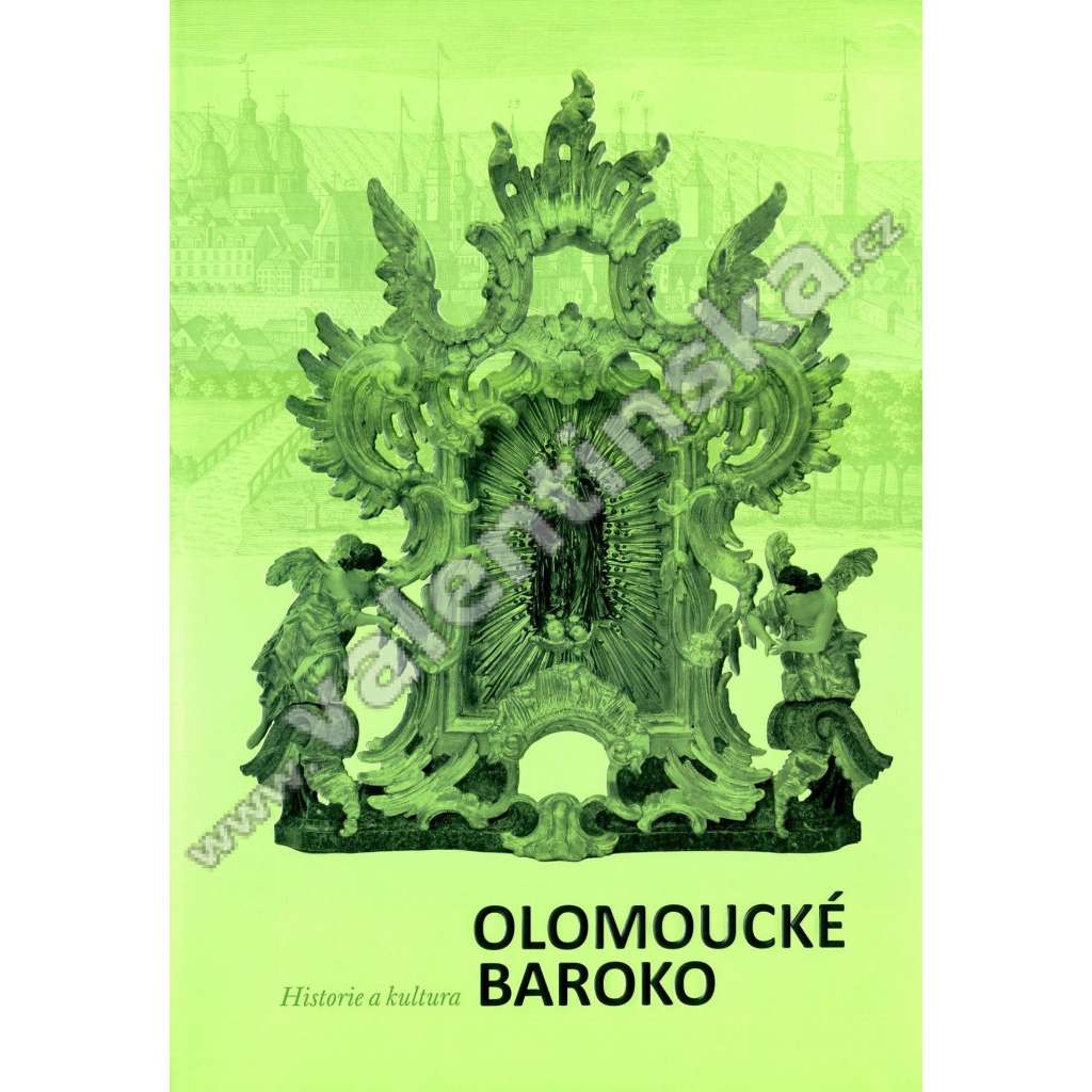 Olomoucké baroko III – Historie a kultura [Olomouc a barokní umění] HOL