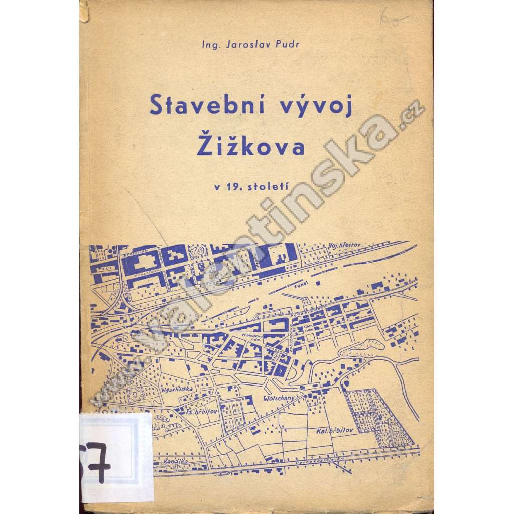 Stavební vývoj Žižkova v 19. století (Praha, Žižkov, architektura, historie, fotografie, mapy)