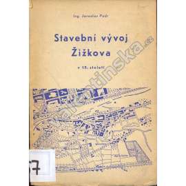 Stavební vývoj Žižkova v 19. století (Praha, Žižkov, architektura, historie, fotografie, mapy)