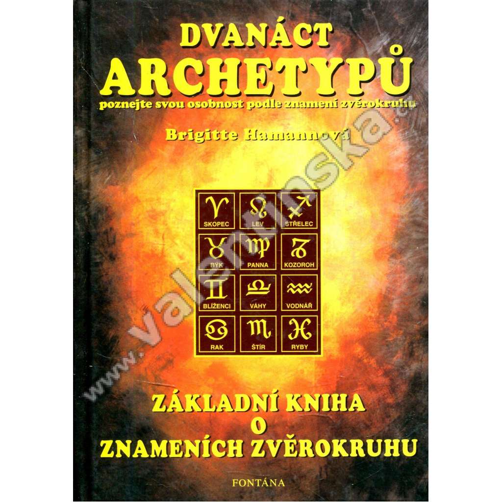 Dvanáct archetypů - Základní kniha o znameních zvěrokruhu (poznejte svou osobnost)
