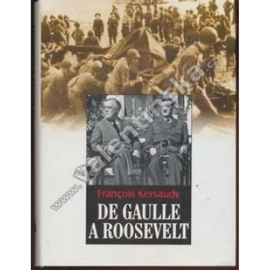 De Gaulle a Roosevelt : souboj na nejvyšší úrovni