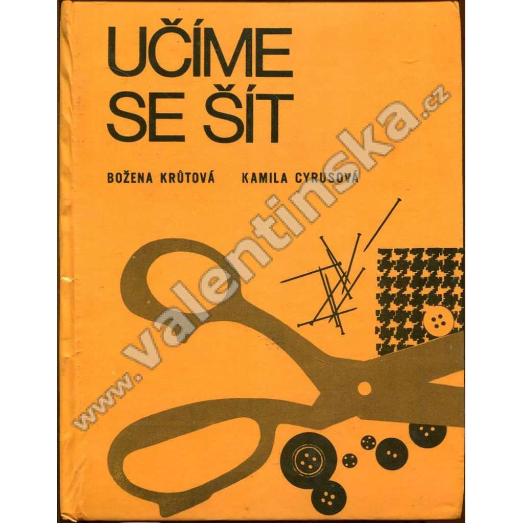 Učíme se šít  ( učebnice šití, krejčovství, konstrukce střihů, žehlení, návrhy oděvů, textil atd.)
