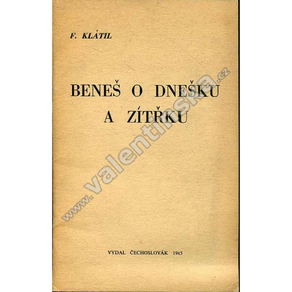 Beneš o dnešku a zítřku (exilové vydání - exil Čechoslovák Londýn)