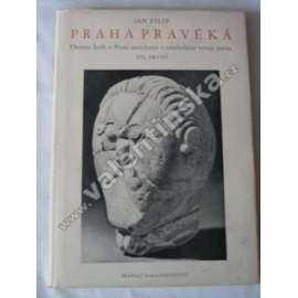 Praha pravěká [pravěk, archeologie, naleziště, hradiště, keramika, archeologické nálezy; mj. Pražský hrad, Vyšehrad, Šárka, Butovice, Bubeneč a Dejvice, Únětice, knovízská a halštatská kultura]