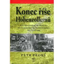 Konec říše Hohenzollernů Konec říše Hohenzollernů
