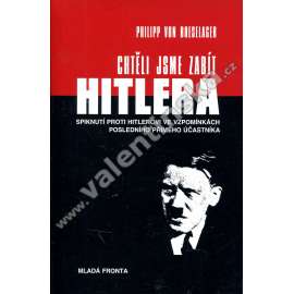 Chtěli jsme zabít Hitlera