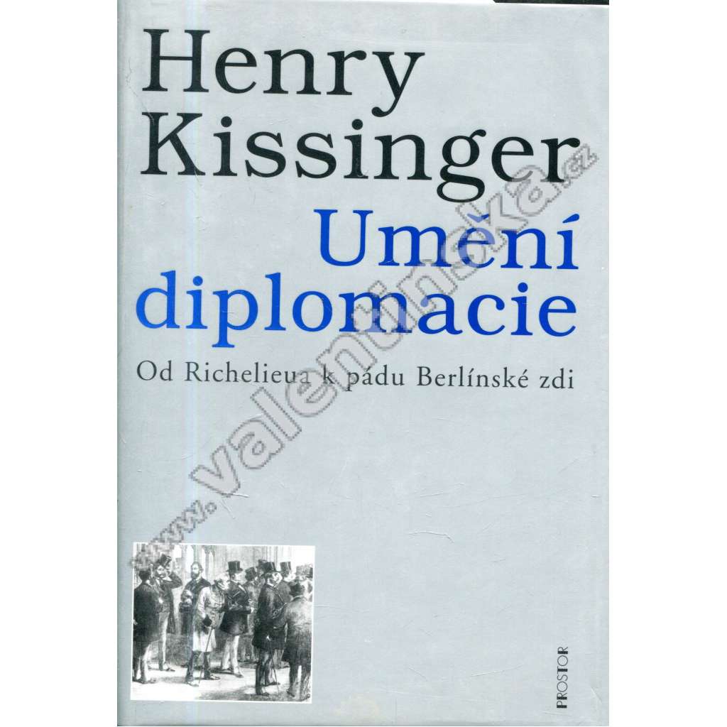 Umění diplomacie- Od Richelieua k pádu Berlínské zdi