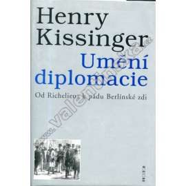 Umění diplomacie- Od Richelieua k pádu Berlínské zdi