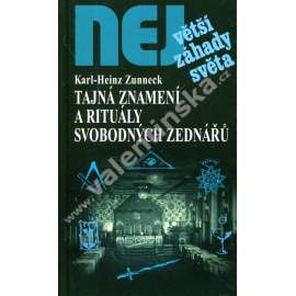 Tajná znamení a rituály Svobodných zednářů  (Edice Největší záhady světa)