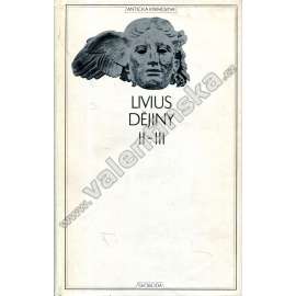 Dějiny II.- III. (edice: Antická knihovna, sv. 17) (Titus Livius, římské právo, starověký Řím, antika, Římská říše) Dějiny II.- III. (edice: Antická knihovna, sv. 17) (Titus Livius, římské právo, starověký Řím, antika, Římská říše)