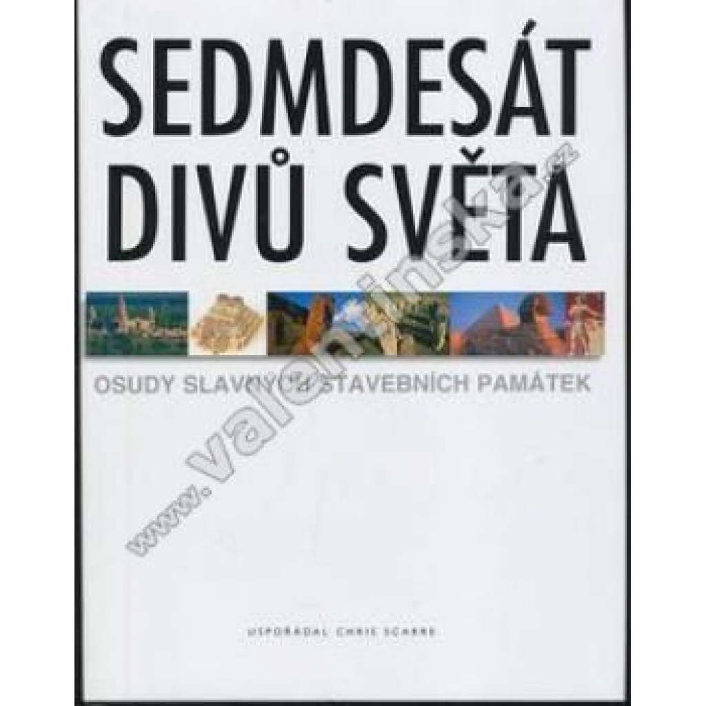 Sedmdesát divů světa : osudy slavných památek