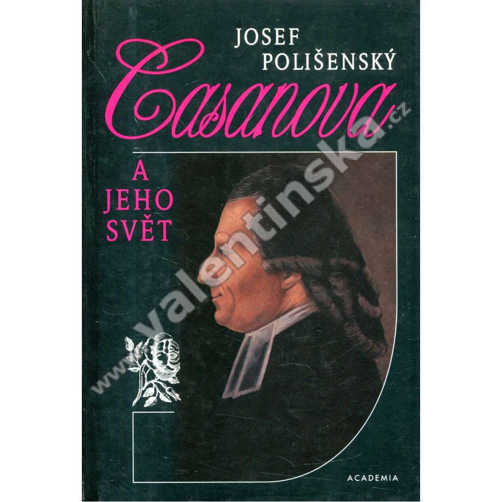 Casanova a jeho svět [životopis slavného dobrodruha, mj. zámek Duchcov]