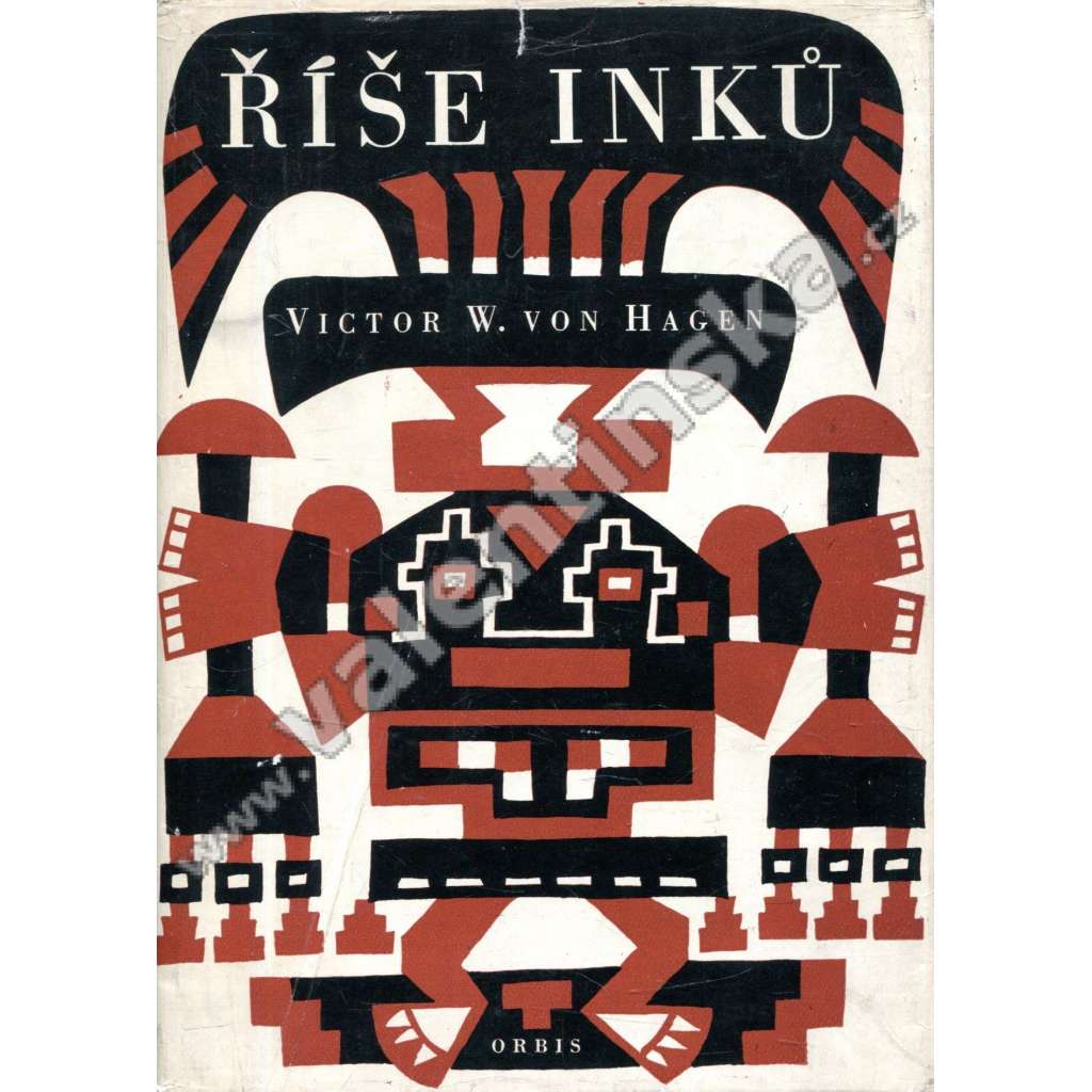 Říše Inků [Inkové, historie, Jižní Amerika, Peru, dobytí a vyvrácení říše] (edice: Poznání světa)