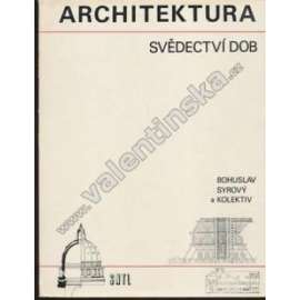 Architektura - svědectví dob [Přehled vývoje stavitelství a architektury, stavební slohy, stavby, domy, památky, kostely, zámky, pravěk, starověk, středověk, románský sloh, gotika, renesance, baroko, moderní architektonické prvky]