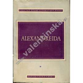 Staročeská Alexandreida [edice: Památky staré literatury české, sv. 4; středověký epos; středověká čeština]