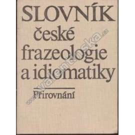 Slovník české frazeologie a idiomatiky: Přirovnání