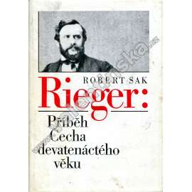 Rieger : Příběh Čecha devatenáctého věku