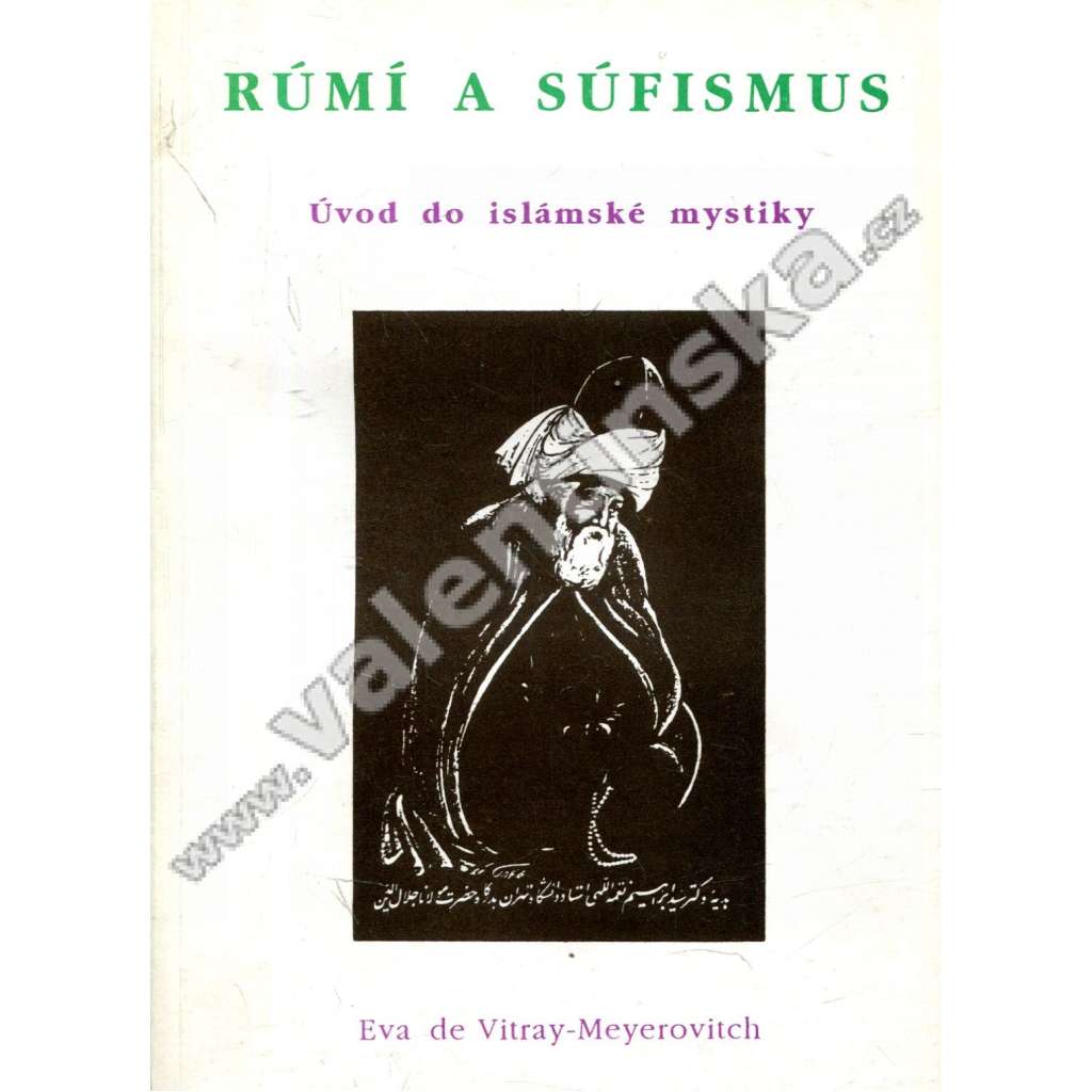 Rúmí a súfismus Úvod do islámské mystiky Rúmí a súfismus Úvod do islámské mystiky