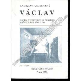 Václav * Osudy venkovského českého kněze z let ...