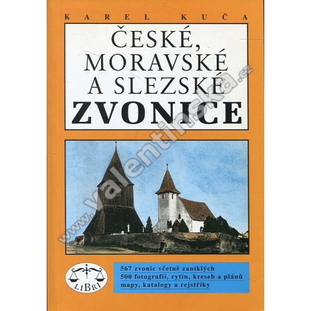 České, moravské a slezské zvonice [567 zvonic; církevní architektura, stavby dřevěné i zděné, lidová architektura, kostely]