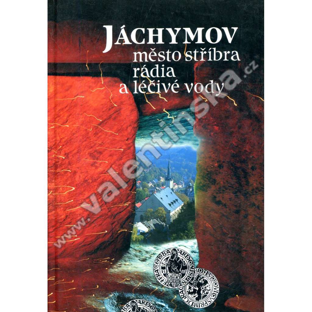 Jáchymov - město stříbra, rádia a léčivé vody