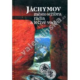 Jáchymov - město stříbra, rádia a léčivé vody