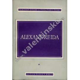 Staročeská Alexandreida [edice: Památky staré literatury české, sv. 4; středověký epos; středověká čeština]