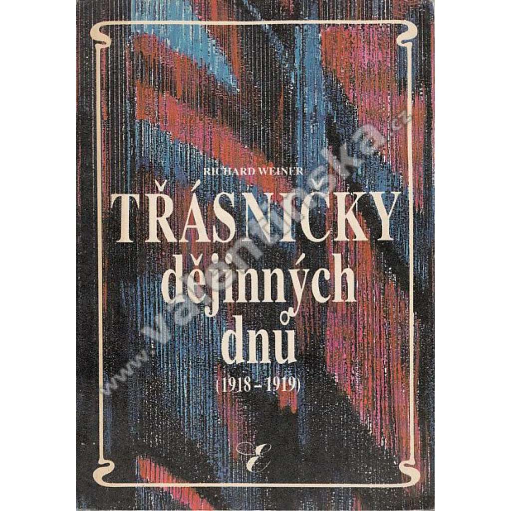 Třásničky dějinných dnů (1918-1919) Třásničky dějinných dnů (1918-1919)